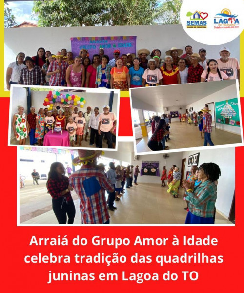 Arraiá do Grupo Amor à Idade celebra tradição das quadrilhas juninas em Lagoa do TO