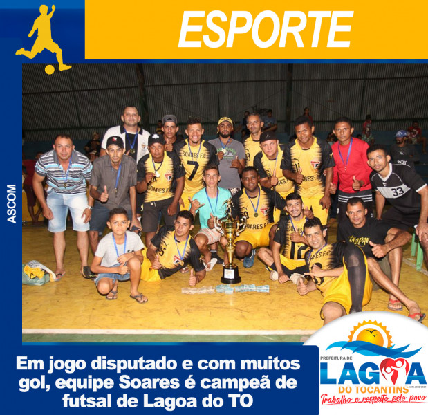 Em jogo disputado e com muitos gol, equipe Soares é campeã de futsal de Lagoa do TO