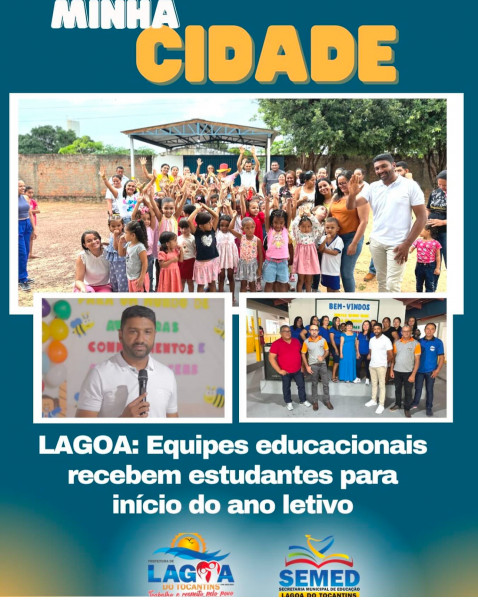 LAGOA: Equipes educacionais recebem estudantes para início do ano letivo