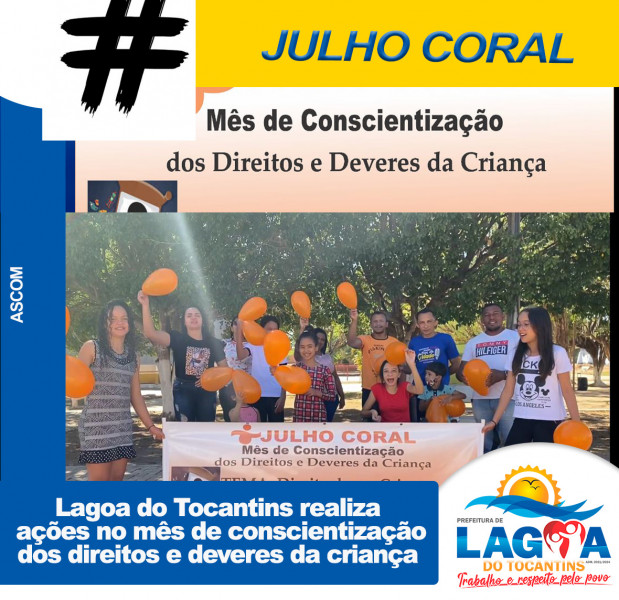 JULHO CORAL: Lagoa do TO realiza ações no mês de conscientização dos direitos e deveres da criança